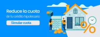 Reduce la cuota de tu crédito hipotecario